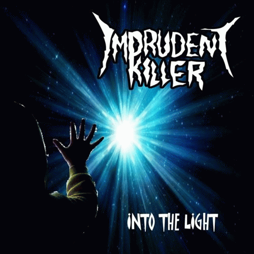 Imprudent Killer : Into the Light